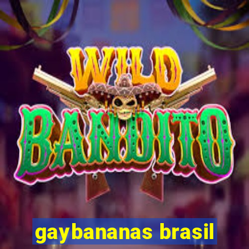 gaybananas brasil